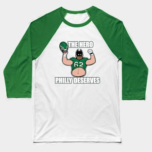 The Hero Philly Deserves Baseball T-Shirt